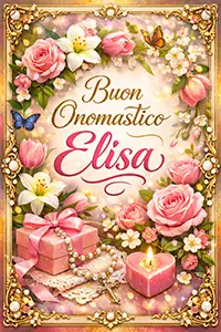 Cartolina verticale Buon Onomastico Elisa con cornice dorata, fiori rosa e luce brillante.